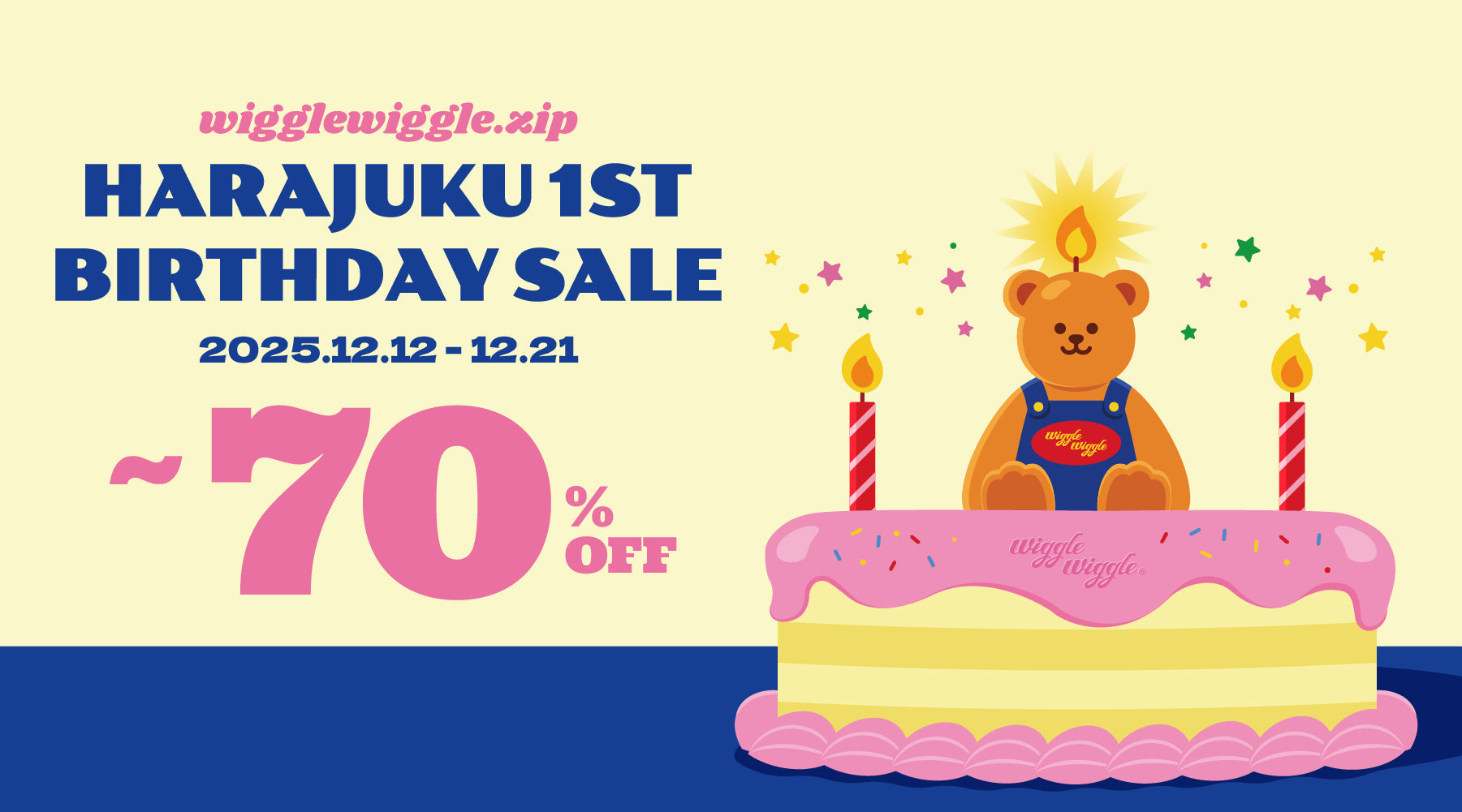 WIGGLEWIGGLE ZIP HARAJUKU 1st BIRTHDAY SALE